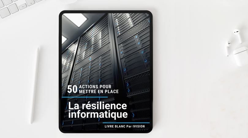 livre blanc résilience informatique ivision